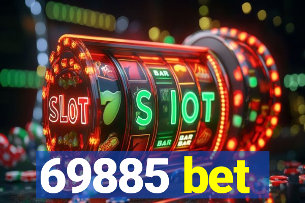 69885 bet